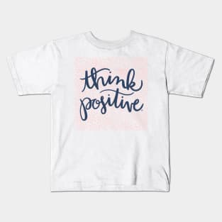 Think Positive Kids T-Shirt